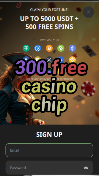 300 free casino chip-asdasdzhjkds.com